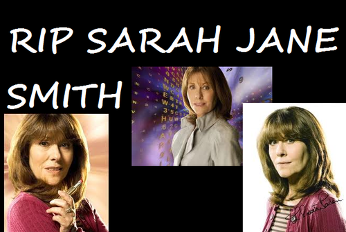  RIP Sarah Jane Smith