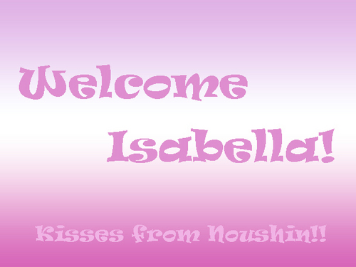  WELCOME ISABELLA!