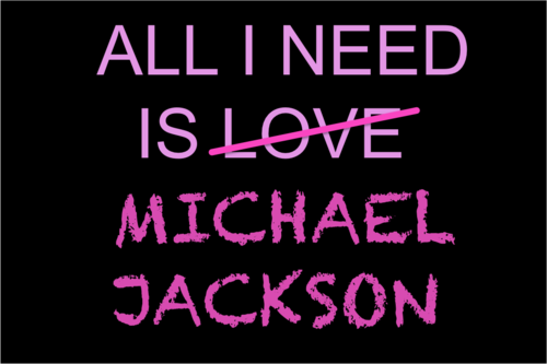  All I need is Michael
