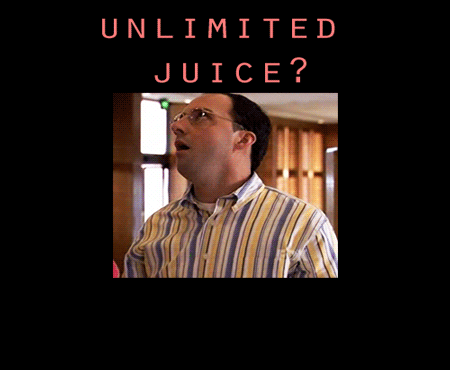Unlimited juice! .gif