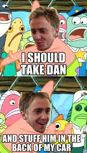 I Should Take Dan...