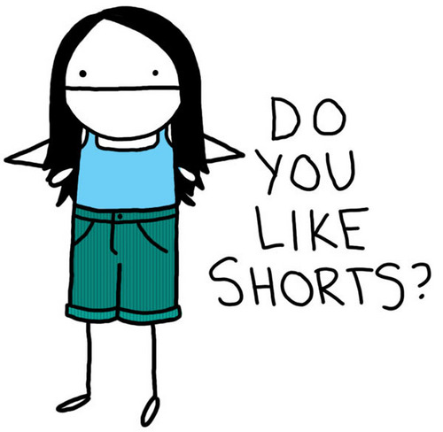  i dont really like shorts at all (jk)