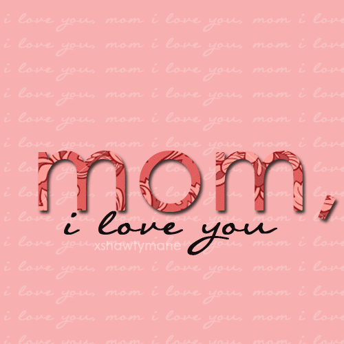  Mom, I ♥ آپ