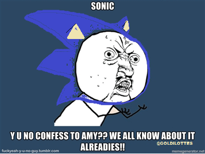  Y U NO GUY has a message for sonic