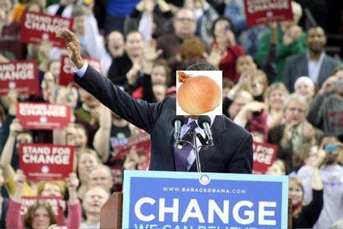  Onions for president. With your help, we can bring change to the nation.