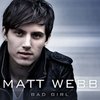  Matt Webb's New Single Bad Girl!