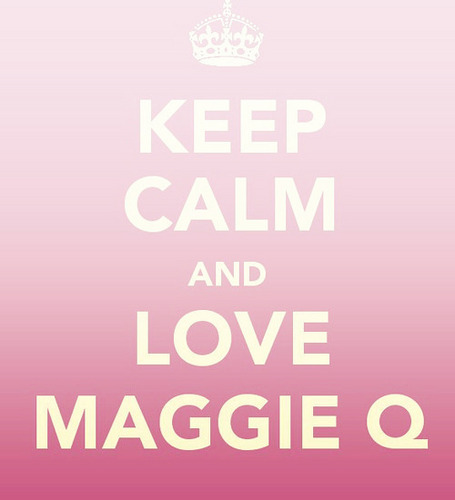  Keep calm and amor MAGGIE Q