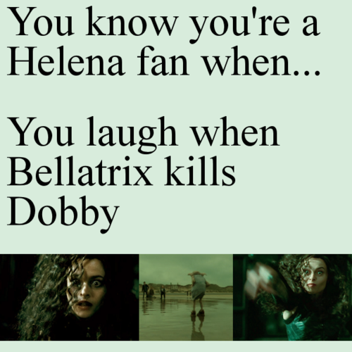  You're a Helena Фан when ..