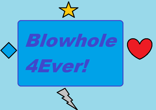  Blowhole 4Ever!