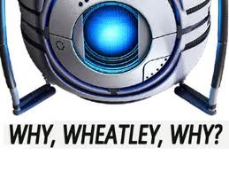  Why Wheatley Why