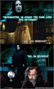  Serious? No. Severus...