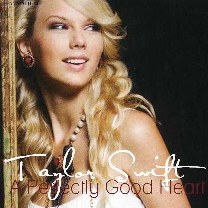  Taylor تیز رو, سوئفٹ - A Perfectly Good دل