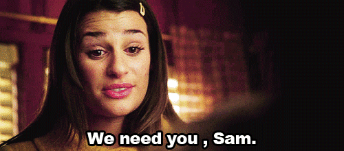  We need you, Sam
