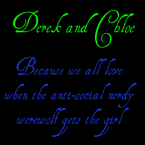  Derek and Chloe (: