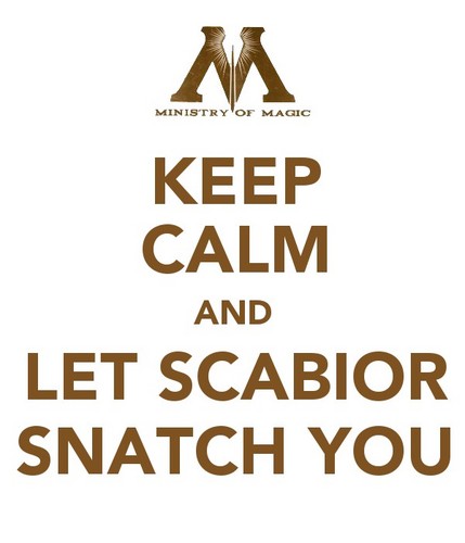 Stay Calm and Let Scabior Snatch You