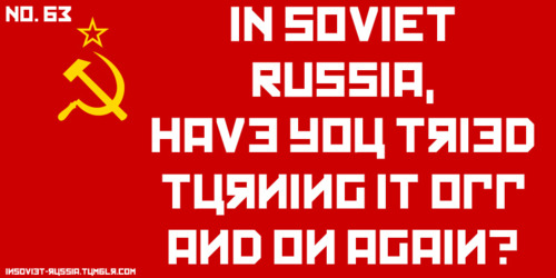  In Soviet Russia.....