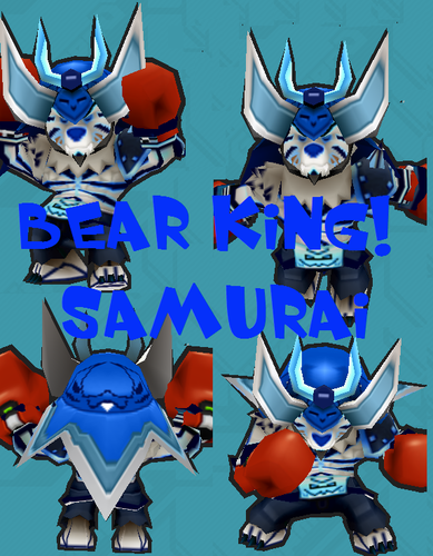  bEAR KING SAMURAI!