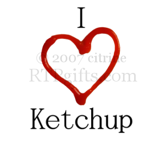  I upendo ketchup!