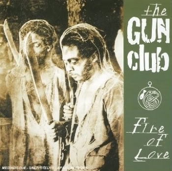 The Gun Club ~ 불, 화재 of 사랑 (Alt. Cover Art)/lp