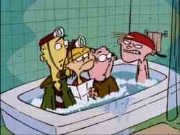  "What are tu dorks doing in my bathtub?!"