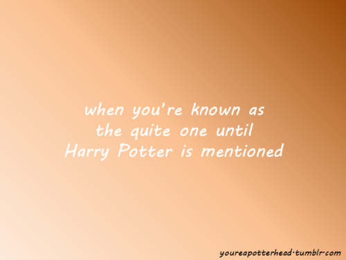  あなた Know You're a Potterhead When...