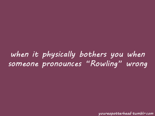  wewe Know You're a Potterhead When...