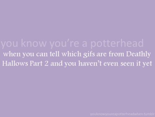  te Know You're a Potterhead When...