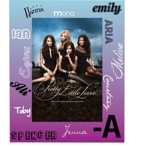 designed by me.....i luv PLL