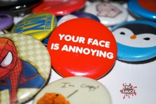  your face is annoying