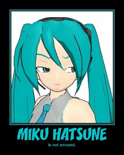  Hatsune Miku is not amused