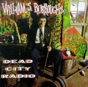  William S. Burroughs - DEAD CITY RADIO