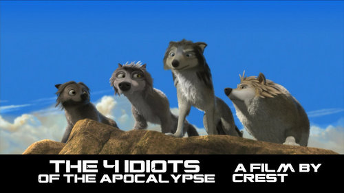  the 4 idiots of the apocalypse.