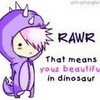 Rawr means ur beautiful in Dinosaur♥ desmariemay photo